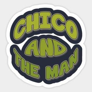 chico and the man Sticker